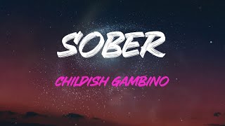 Childish Gambino - Sober Lyrics | Now I&#39;m So High