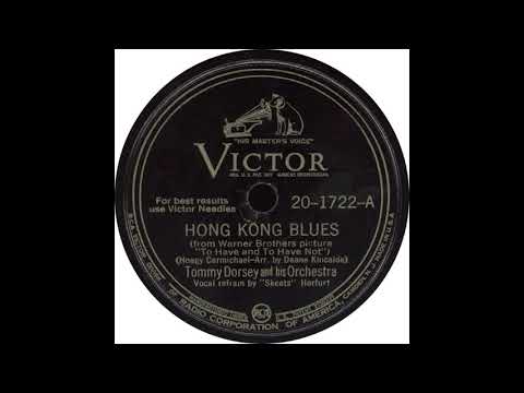Victor 20-1722 A – Hong Kong Blues – Tommy Dorsey and his Orchestra