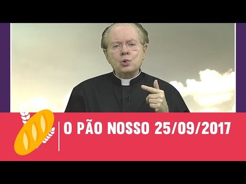 O Pão Nosso - 25/09/2017