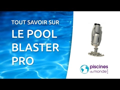 Tout savoir sur le robot Pool Blaster Pro