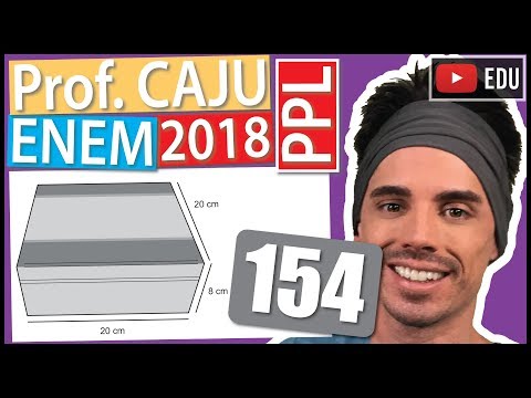 [ENEM 2018 PPL] 154 📓 SPATIAL GEOMETRY A factory sells chocolates in a box of