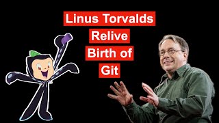 Linus Torvalds relive the birth of Git