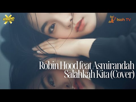 Salahkah Kita - Robin Hood feat Asmirandah (Cover) | Reimagined  by A1band
