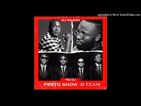 DJ Nilson x Preto Show x O Team - Mo DJ [ AUDIO ]