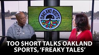 Rapper Too $hort talks Oakland Roots, &#39;Freaky Tales&#39; and his sports investment | KTVU