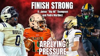 Finish Strong ft. ESPN TOP 100 Jamar "Big 40" Thompson and Pedro Martinez│Applying Pressure: Week 11