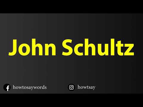 How To Pronounce John Schultz