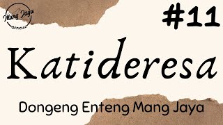 Download lagu KATIDERESA 11, Dongeng Enteng Mang Jaya, Carita Sunda @MangJaya mp3