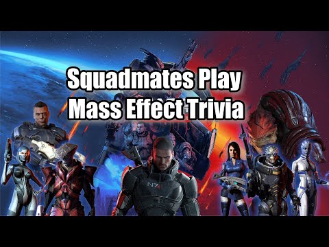 The Mass Effect Squadmates Play Trivia