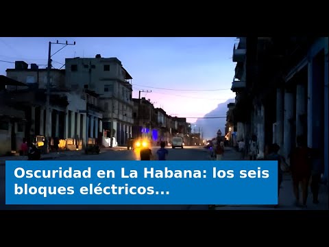 Oscuridad en La Habana: los seis bloques eléctricos apagados tras una noche de protestas