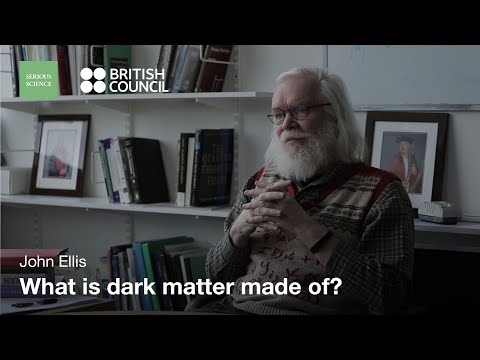 Dark Matter — John Ellis / Serious Science