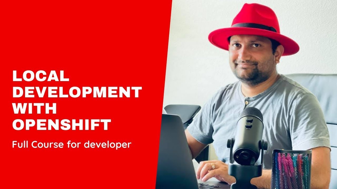 Local Development with OpenShift using CodeReady Container (Full Course)