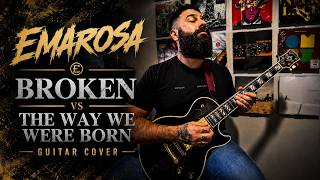 Emarosa - Broken Vs The Way We Were Born | Guitar Cover