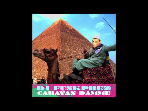 DJ FUNKPREZ - CARAVAN DAMME (BBOY BREAK)