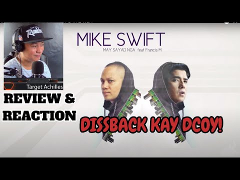 MAY SAYAD NGA - MIKE SWIFT FT. FRANCIS M. (REVIEW & REACTION)