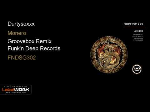 Durtysoxxx - Monero (Groovebox Remix)