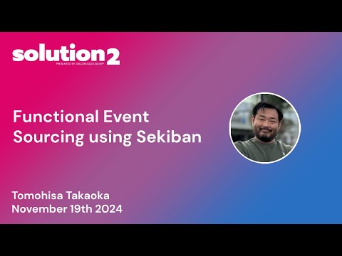 Solution2: Functional Event Sourcing using Sekiban with Tomohisa Takaoka