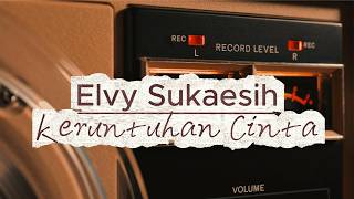 Download lagu Elvy Sukaesih - Keruntuhan Cinta ( Lirik Video) mp3