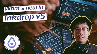 What is Inkdrop?（00:00:38 - 00:01:50） - What's new in Inkdrop v5 - Organizing Markdown notes made simple