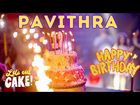 Happy Birthday Pavithra, Birthday celebration, Birthday Song, Best Wishes, hbd
