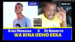Download lagu King Monada - Wa Bina Odho Seka ft Dj Bennito [Bolo House 2019] mp3