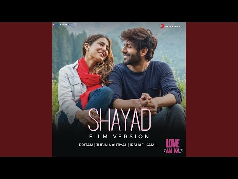 Shayad (Film Version) (From "Love Aaj Kal")