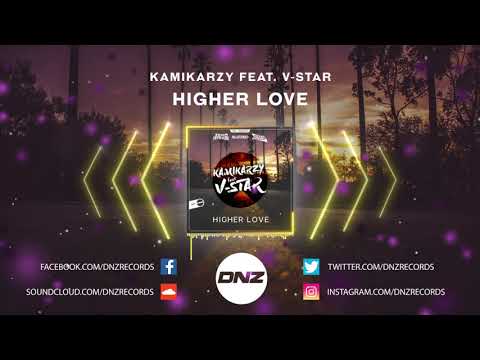 DNZ383 // KAMIKARZY FEAT. V-STAR - HIGHER LOVE (Official Video DNZ Records)