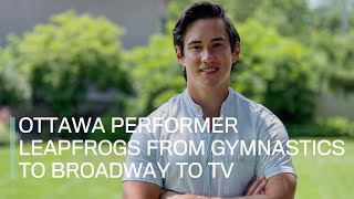 Ottawa performer leapfrogs from gymnastics to Broadway to TV video