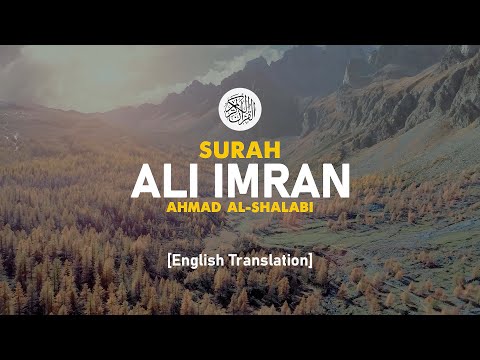 Surah Ali-Imran - Ahmad Al-Shalabi [ 003 ] I Beautiful Quran Recitation