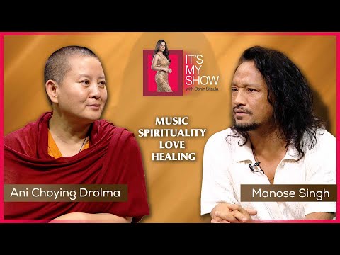 Ani Choying Drolma & Manose Singh | It's My Show With Oshin Sitaula E54 | 16 Aug 2025