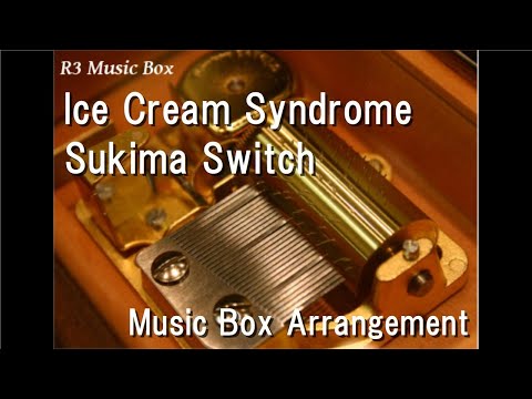 Ice Cream Syndrome/Sukima Switch [Music Box] (Anime Film "Pokémon: Zoroark: Master of Illusions")