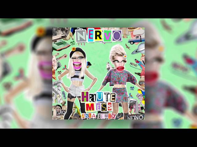 Haute Mess Anna Remix By Nervo Samples Covers And Remixes Whosampled whosampled