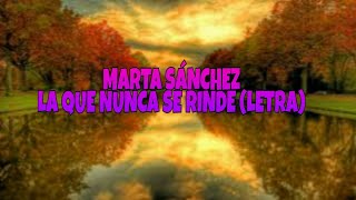 Marta sánchez - la que nunca se rinde (letra)