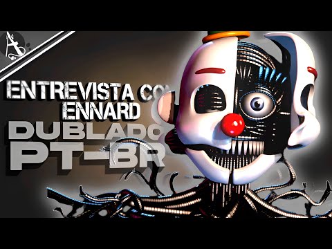 [FNAF] AN Interview with Ennard: Again (1/2) (DUBLADO PT-BR)