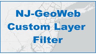 10. NJ GeoWeb Custom Layer Filter