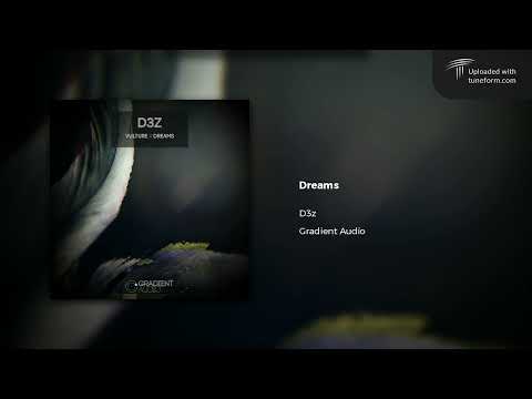 D3z - Dreams (Gradient Audio) [Deep Dubstep]