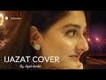 Ijazat | Cover  | Ayat sheikh | Falak shabir