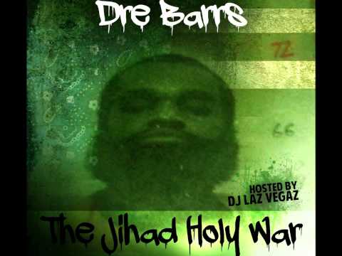 Dre Barrs - The Jihad Ft  Kareem Siyad, Jason Packs & Snipez C.A.N (The Jihad Holy War)