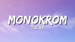 Download lagu TULUS - Monokrom (Lyric) mp3 Download lagu TULUS - Monokrom (Lyric) mp3