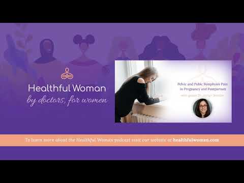 "Pelvic and Pubic Symphysis Pain in Pregnancy and Postpartum" - with Dr. Jaclyn Bonder