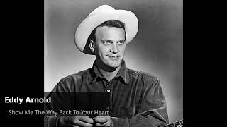Eddy Arnold - Show Me The Way Back To Your Heart (1949)