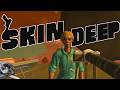 A Look at Skin Deep: A Game That's Anything but.