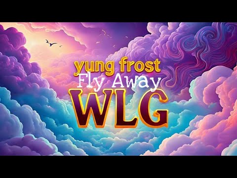 Fly away - @yungfrostwlg