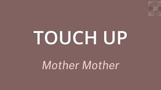 ☆Touch Up - Mother Mother [tradução/lyrics]