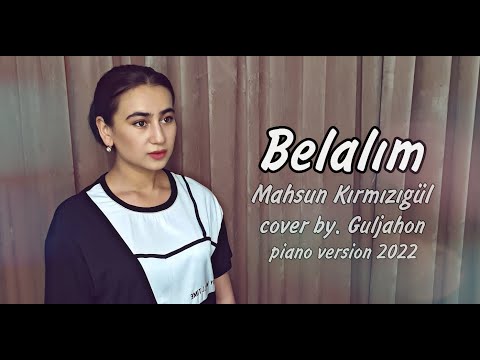 Guljahon - Belalim | Mahsun Kirmizigul - Belalim (piano cover 2022)