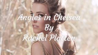 Angles in Chelsea By. Rachel Platten