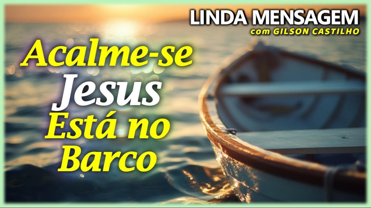 Acalme-se! Jesus Está no Barco