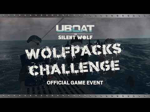 The Wolfpack Challenge is Here (Official Event Trailer) | UBOAT: The Silent Wolf