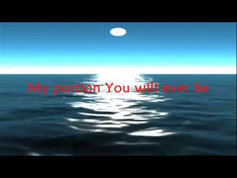 My Portion You Will Ever Be