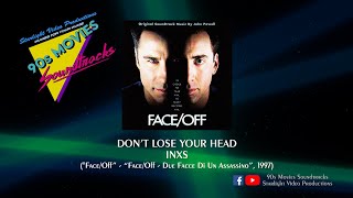 Don&#39;t Lose Your Head - INXS (&quot;Face/Off&quot;, 1997)